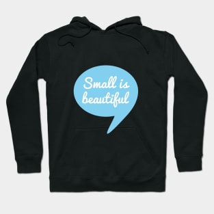 Small is beautiful text design in speech bubble for new baby Hoodie